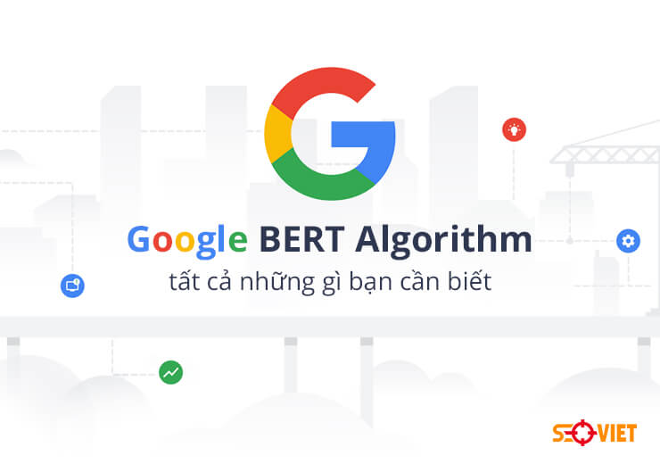 Google BERT Algorithm những điều cần biết