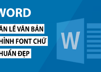 Cách căn lề trong Word 2007, 2010, 2013, 2016 CHUẨN NHẤT