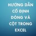 Cách cố định dòng và cột trong excel (HƯỚNG DẪN CHI TIẾT)