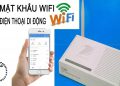 9 Cách đổi mật khẩu Wifi TP-Link, FPT, VNPT, Viettel, Tenda, Linksys, Dlink trên điện thoại