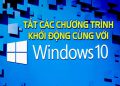 4 Cách tắt chương trình khởi động cùng Windows 10 DỄ DÀNG
