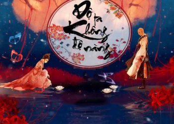 Độ ta không độ nàng là gì? Sự thật đằng sau bài hát gây sốt