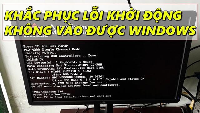 Hướng dẫn khắc phục lỗi máy tính không khởi động được windows 7