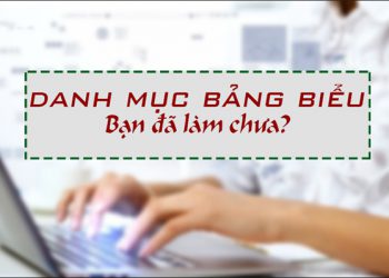 Hướng dẫn cách làm danh mục bảng biểu trong Word tự động