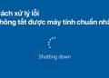 Nguyên nhân không tắt được máy tính