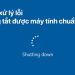 Nguyên nhân không tắt được máy tính