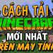 cách tải game Minecraft