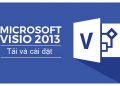 Phần mềm vẽ sơ đồ tổ chức Microsoft Visio 2013