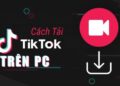tải Tik Tok trên máy tính