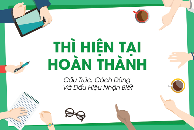 Cách dùng cấu trúc dấu hiệu bài tập thì hiện tại hoàn thành