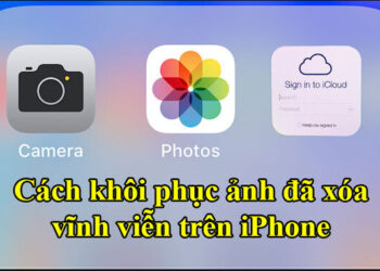 Cách khôi phục ảnh đã xoá vĩnh viễn trên iPhone đơn giản nhất