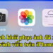 Cách khôi phục ảnh đã xoá vĩnh viễn trên iPhone đơn giản nhất