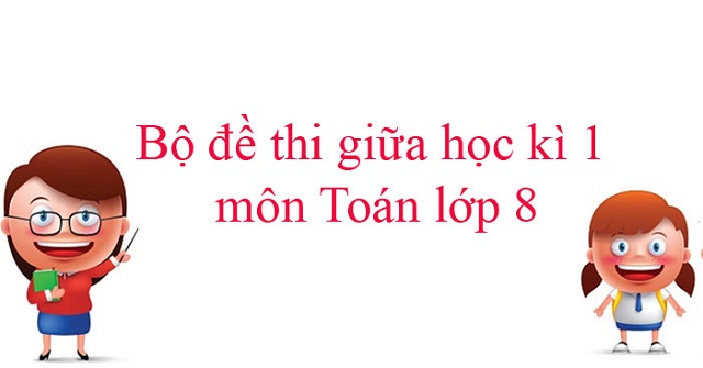 đề thi giữa kì 1 toán 8