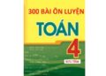 300 bài ôn luyện toán lớp 4