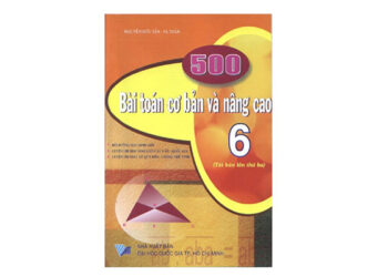 500 bài toán cơ bản và nâng cao lớp 6-1