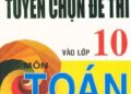 Bộ đề thi tuyển sinh lớp 10 môn Toán