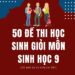50 Đề thi học sinh giỏi Sinh 9 có đáp án