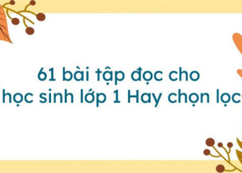 61 bài tập đọc cho học sinh lớp 1