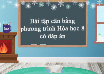 bài tập cân bằng phương trình hóa học lớp 8