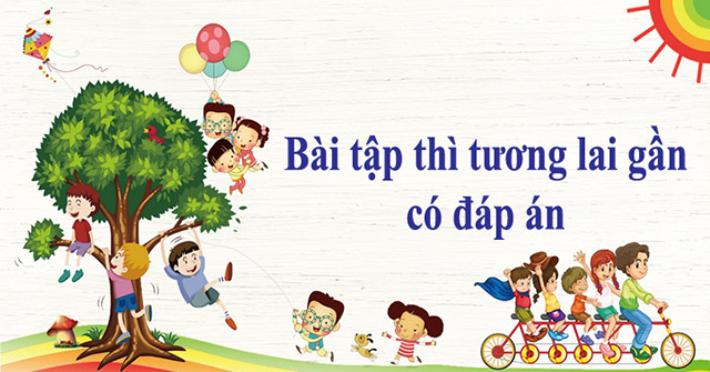 bài tập thì tương lai gần