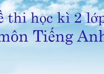 đề thi học kì 2 lớp 3 môn tiếng anh