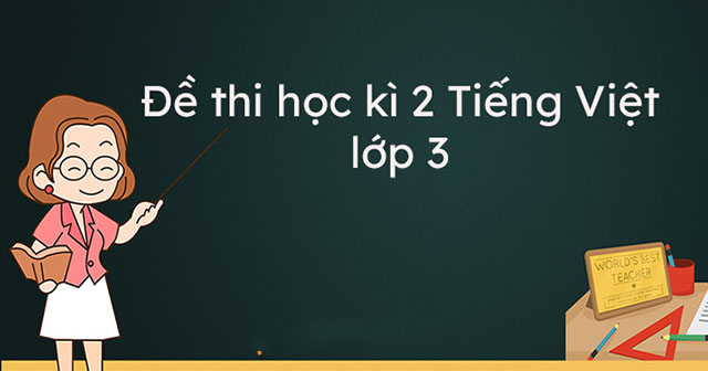 đề thi tiếng việt lớp 3 học kì 2