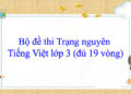 Đề thi trạng nguyên tiếng việt lớp 3