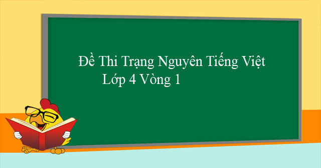 Giới thiệu bộ đề thi trạng nguyên tiếng Việt lớp 4