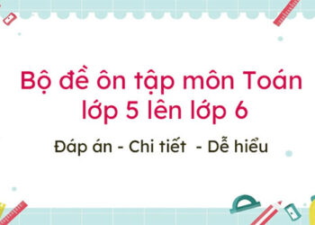 bộ đề thi môn toán lớp 5 lên lớp 6