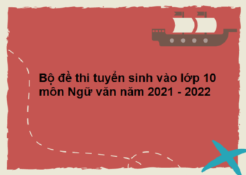 bộ đề thi vào lớp 10 môn ngữ văn 1
