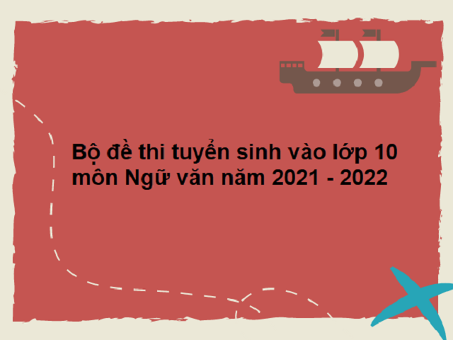 bộ đề thi vào lớp 10 môn ngữ văn 1