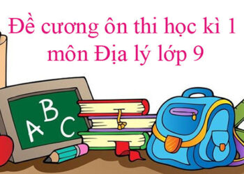 đề cương ôn tập địa lí 9 học kì 1