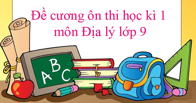 đề cương ôn tập địa lí 9 học kì 1