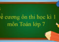 đề cương ôn tập học kì 1 toán 7