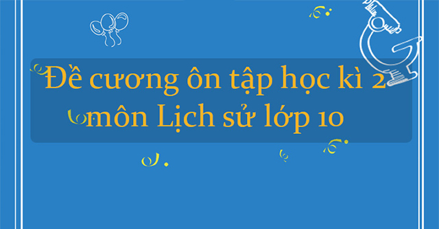 đề cương ôn tập lịch sử 10 học kì 2 trắc nghiệm