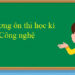 đề cương ôn tập công nghệ