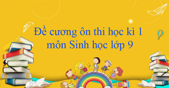 đề cương ôn tập sinh 9 học kì 1