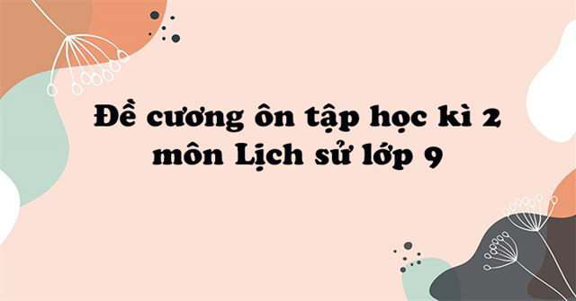 đề cương sử 9 học kì 2-1