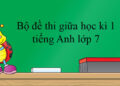 đề cương tiếng anh lớp 7 học kì 1 có đáp án