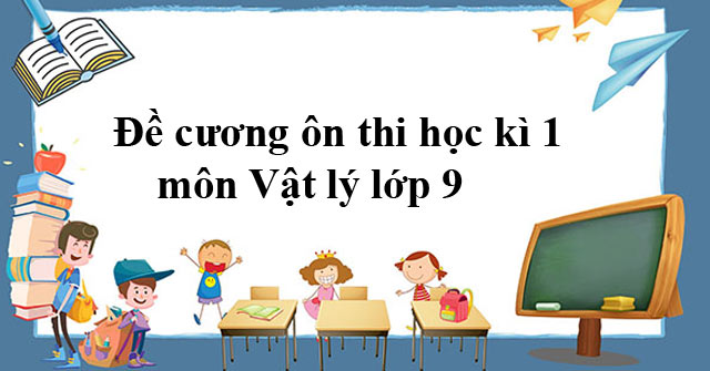 đề cương vật lý 9 học kì 1