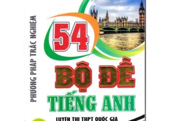 54 bộ đề tiếng anh luyện thi thpt quốc gia