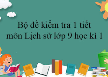 đề kiểm tra 1 tiết lịch sử 9 học kì 1