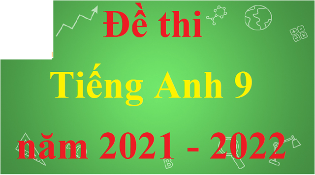 đề thi tiếng anh lớp 9 học kì 1