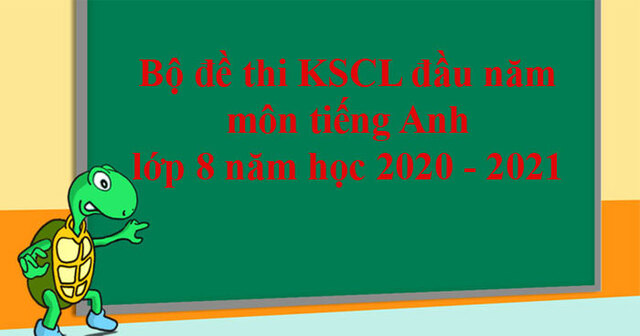 đề khảo sát chất lượng đầu năm lớp 8 môn tiếng anh 1