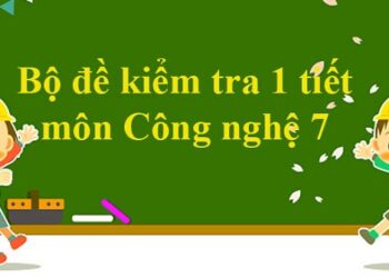 đề kiểm tra 1 tiết công nghệ 7 hk1