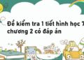 đề kiểm tra 1 tiết hình học 7 chương 2 có đáp án