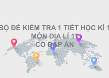 Đề kiểm tra 1 tiết Địa Lý 11