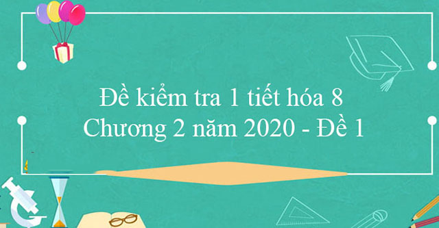 Đề kiểm tra 1 tiết Hóa 8 chương 2