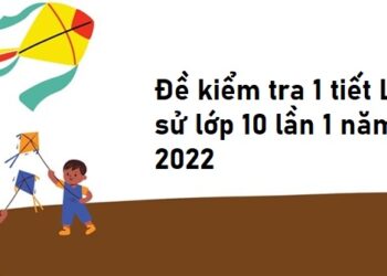 đề kiểm tra 1 tiết lịch sử lớp 10 lần 1