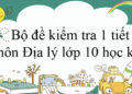 đề kiểm tra 1 tiết địa lý 10 hk1